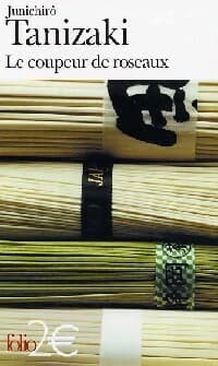 Le coupeur de roseaux - Junichirô Tanizaki